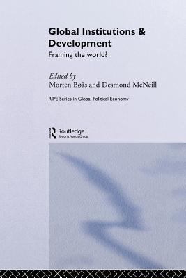 Global Institutions and Development : Framing the World?