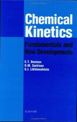 Chemical Kinetics : Fundamentals and New Developments
