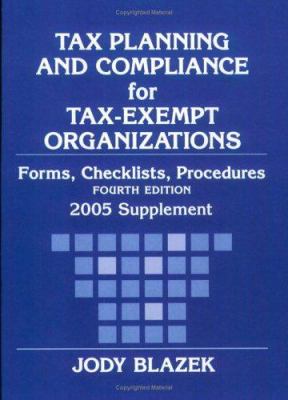 Tax Planning and Compliance for Tax-Exempt Organizations, 2005 Supplement