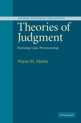 Theories of Judgment : Psychology, Logic, Phenomenology