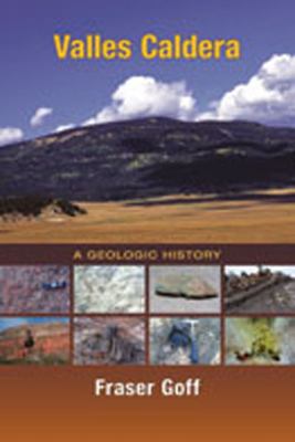 Valles Caldera : A Geologic History
