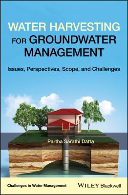 Water Harvesting for Groundwater Management : Issues, Perspectives, Scope, and Challenges