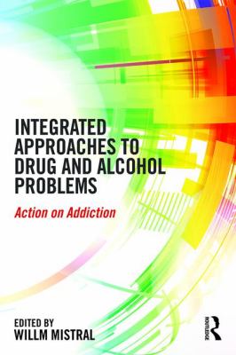 Integrated Approaches to Drug and Alcohol Problems : Action on Addiction