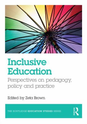 Inclusive Education : Perspectives on Pedagogy, Policy and Practice
