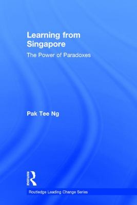 Learning from Singapore : The Power of Paradoxes