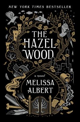 The Hazel Wood : A Novel