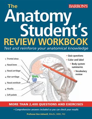 The Anatomy Student's Review Workbook : Test and Reinforce Your Anatomical Knowledge