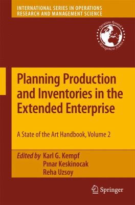 Planning Production and Inventories in the Extended Enterprise Vol. 2 : A State of the Art Handbook