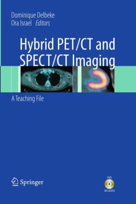 Hybrid PET/CT and SPECT/CT Imaging : A Teaching File
