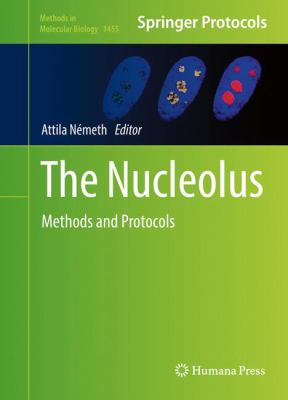 The Nucleolus : Methods and Protocols