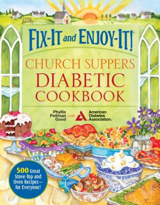 Church Suppers Diabetic Cookbook : 500 Great Stove-Top and Oven Recipes- For Everyone!