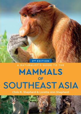A Naturalist's Guide to the Mammals of Southeast Asia