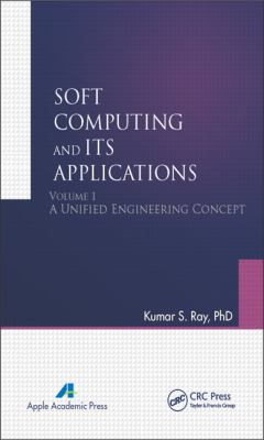 Soft Computing and Its Applications : A Unified Engineering Concept
