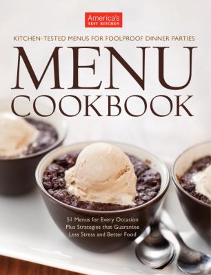 Menu Cookbook : More Than 250 Recipes and 50 Menus That Guaranttee Foolproof Dinner Parties