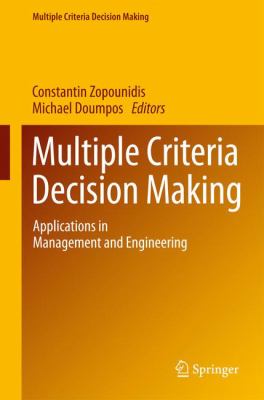 Multiple Criteria Decision Making : Applications in Management and Engineering