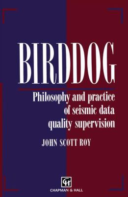 Birddog : Philosophy and Practice of Seismic Data Quality Supervision