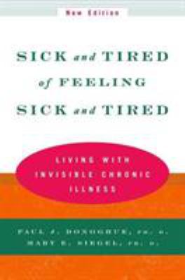 Sick and Tired of Feeling Sick and Tired : Living with Invisible Chronic Illness