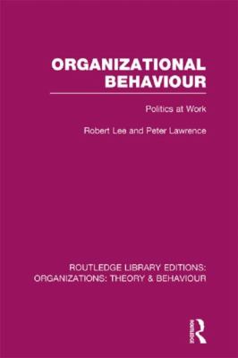 Organizational Behaviour (RLE: Organizations) : Politics at Work
