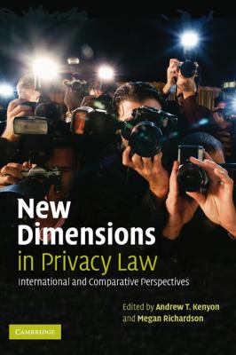 New Dimensions in Privacy Law : International and Comparative Perspectives