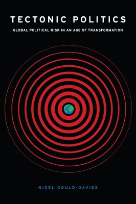 Tectonic Politics : Global Political Risk in an Age of Transformation