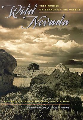 Wild Nevada : Testimonies on Behalf of the Desert