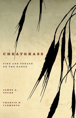 Cheatgrass : Fire and Forage on the Range