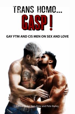 Trans Homo... Gasp! : Gay FTM and Cis Men on Sex and Love