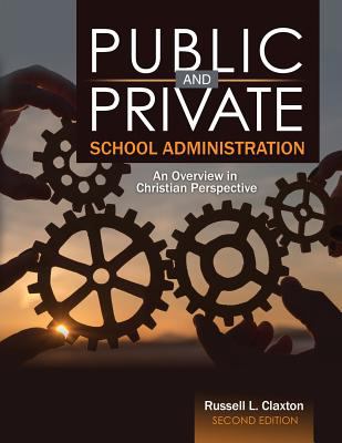 Public and Private School Administration : An Overview in Christian Perspective