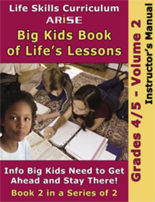 Life Curriculum: ARISE Big Kids Book of Life's Lessons: Grade 4-5, Volume 2