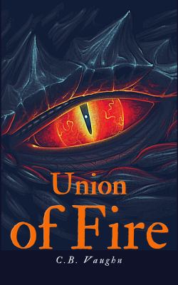 Union of Fire : The Fire Series Book 2