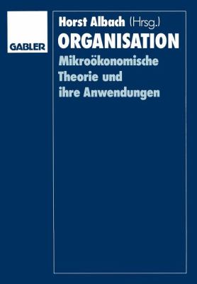 Organisation : Mikroökonomische Theorie und Ihre Anwendungen