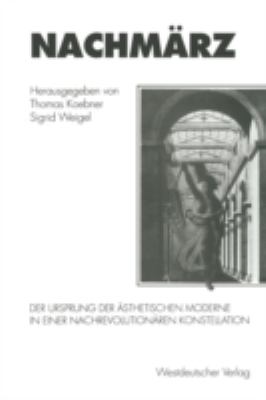 Nachmärz : Der Ursprung der ästhetischen Moderne in Einer Nachrevolutionären Konstellation