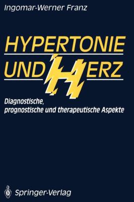 Hypertonie und Herz : Diagnostische, Prognostische und Therapeutische Aspekte