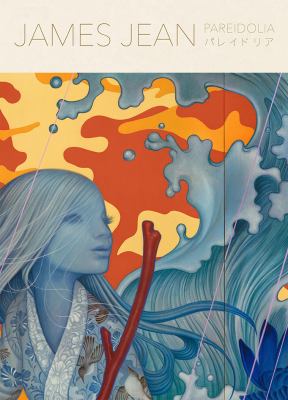 Pareidolia : A Retrospective of Both Beloved and New Works by James Jean