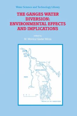 The Ganges Water Diversion : Environmental Effects and Implications