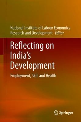 Reflecting on India's Development : Employment, Skill and Health