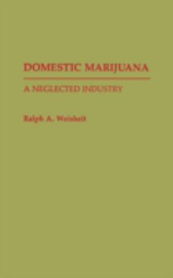 Domestic Marijuana Vol. 35 : A Neglected Industry