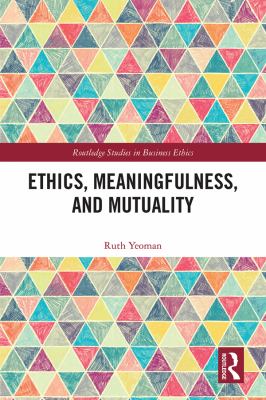 Ethics Meaningfulness and Mutuality