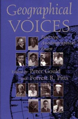 Geographical Voices : Fourteen Autobiographical Essays