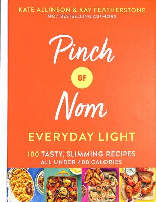 Pinch of Nom: Everyday Light : 100 Easy, Slimming Recipes: All under 400 Calories