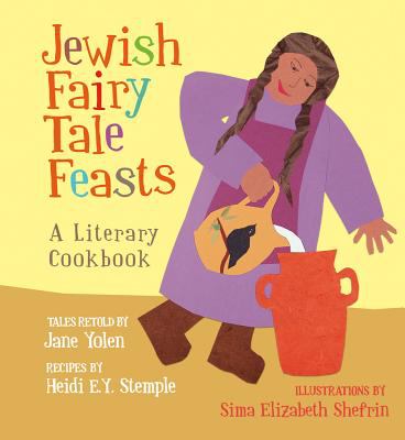 Jewish Fairy Tale Feasts : A Literary Cookbook