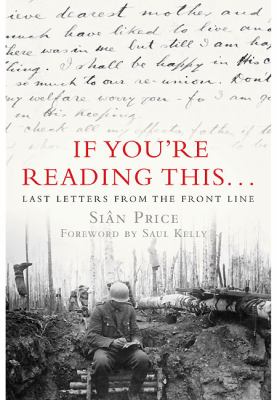 If You're Reading This... : Last Letters from the Front Line