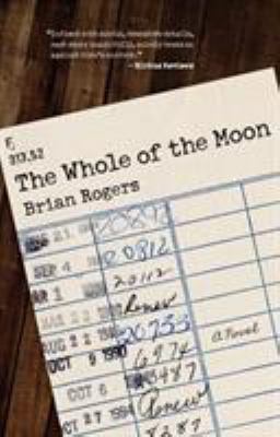 The Whole of the Moon : A Novel