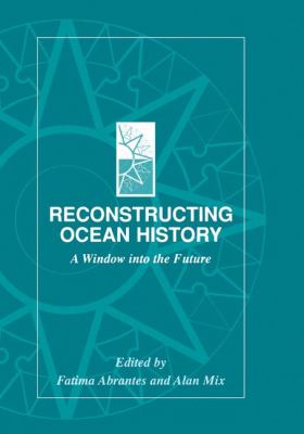 Reconstructing Ocean History : A Window into the Future