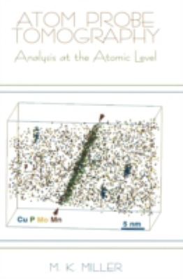 Atom Probe Tomography : Analysis at the Atomic Level