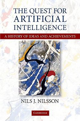 The Quest for Artificial Intelligence : A History of Ideas and Achievement