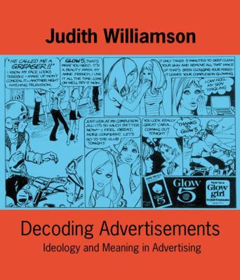 Decoding Advertisements : Ideology and Meaning in Advertising