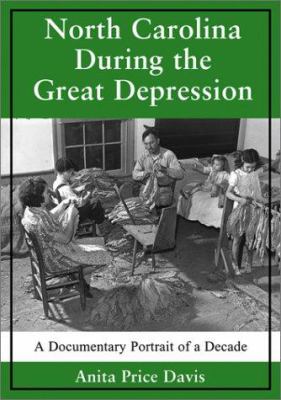 North Carolina During the Great Depression : A Documentary Portrait of a Decade