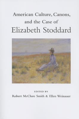 American Culture, Canons, and the Case of Elizabeth Stoddard