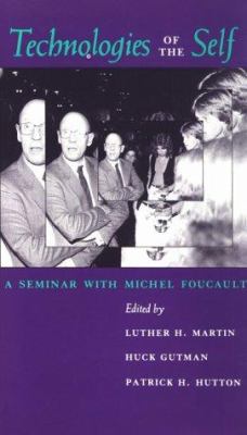 Technologies of the Self : A Seminar with Michel Foucault